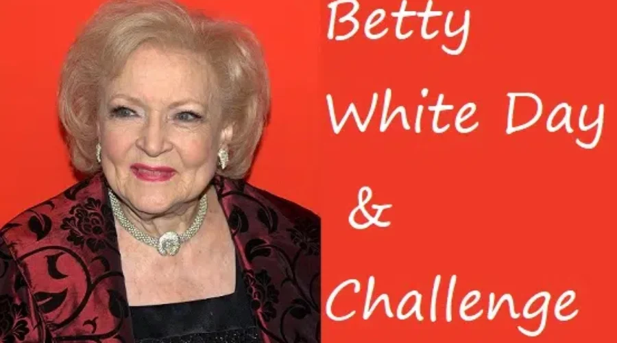 Betty White Day & Challenge Today