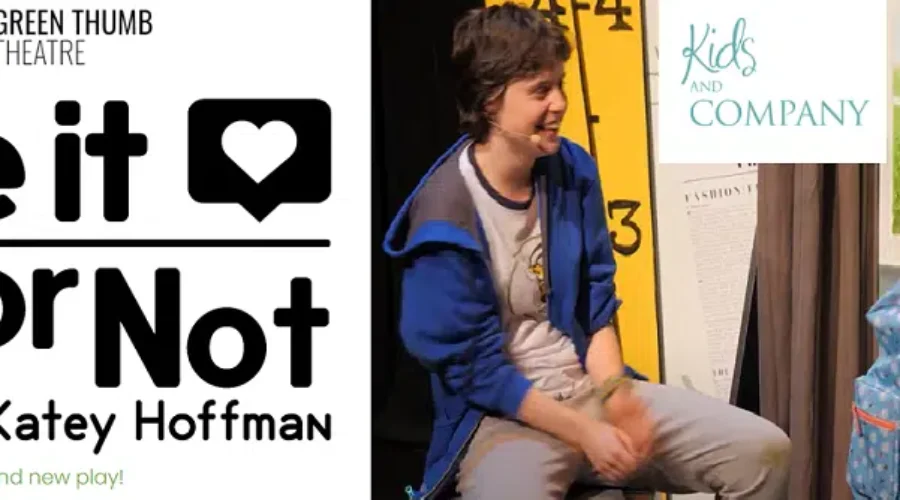 Kids & Company Presents – “Like It Or Not” – Green Thumb Theatre – Paige Fraser Interview